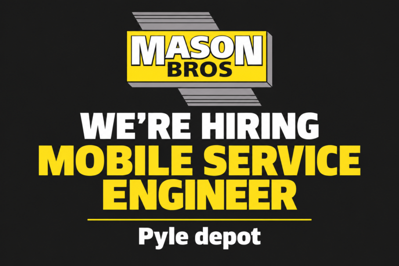 Mason Bros: we’re hiring a Mobile Service Engineer at our Pyle depot.